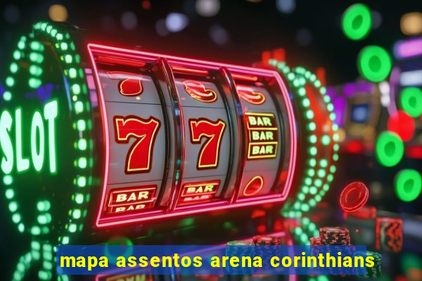 mapa assentos arena corinthians